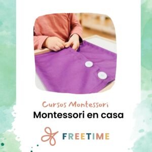 Curso Montessori en Casa: Fomenta la Autonomía y Autoestima de tus Hijos con Materiales Montessori